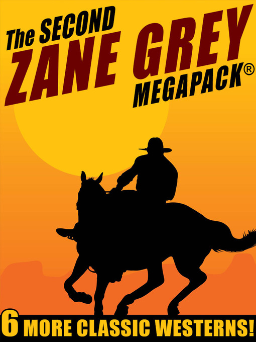 Title details for The Second Zane Grey MEGAPACK® by Zane Grey - Available
